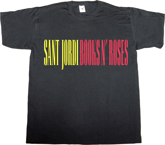 sant jordi tradition catalonia catalan way book guns n'roses t-shirt ephemeral-t-shirts