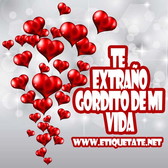 Imagenes Te Extraño Mi Vida | te extra 209 o gordito de mi vida imagenes para etiquetar Imagenes Te Extraño Mi Vida | te extra 209 o gordito de mi vida imagenes para etiquetar