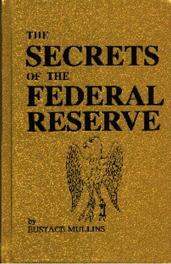 Secrets Of The Federal Reserve Eustace Mullins Pdf