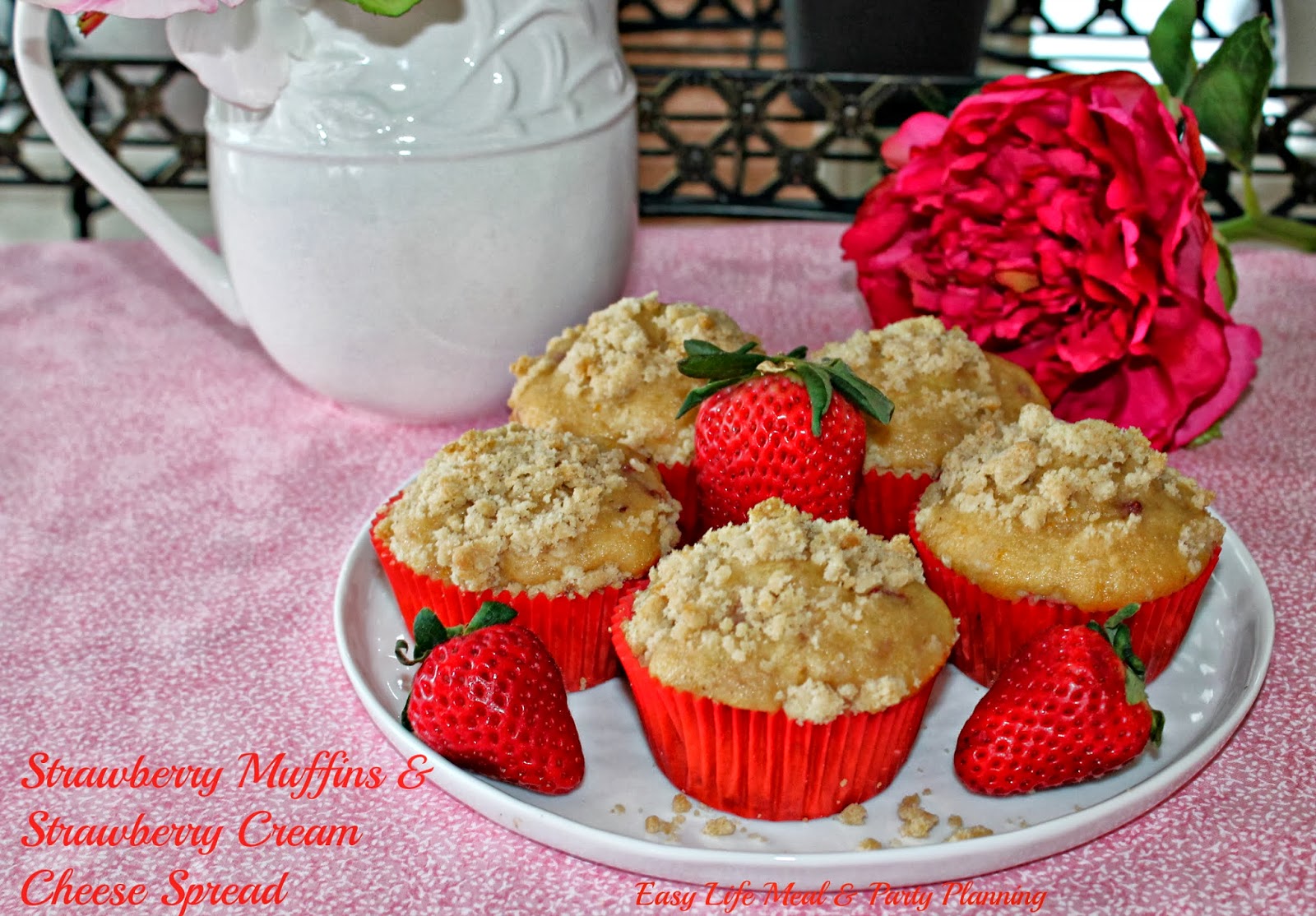 Strawberry Muffins - Easy Life Meal & Party Planning - Delicious served warm with homemade strawberry cream cheese spread