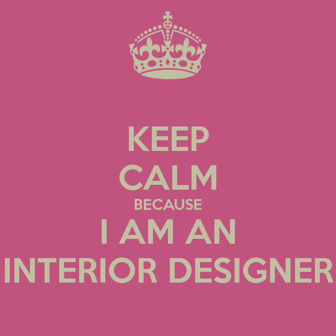 I am an Interor Designer