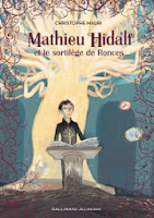 http://www.gallimard-jeunesse.fr/Catalogue/GALLIMARD-JEUNESSE/Grand-format-litterature/Romans-Junior/Mathieu-Hidalf-et-le-sortilege-de-Ronces
