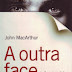 A outra face - John Macarthur