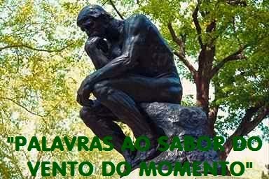 "Palavras ao Sabor do Vento do Momento"