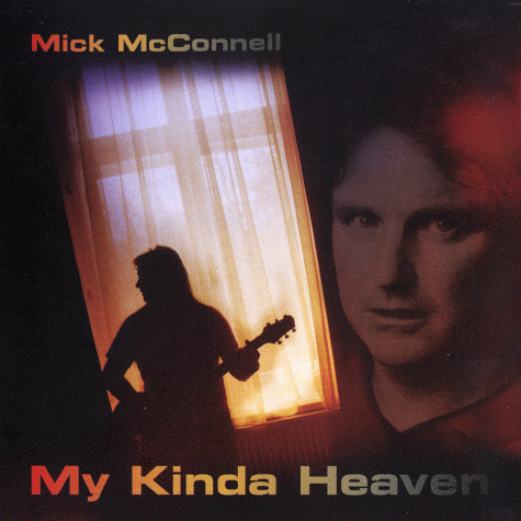 MICK McCONNELL - My Kinda Heaven (2011) featuring John Parr