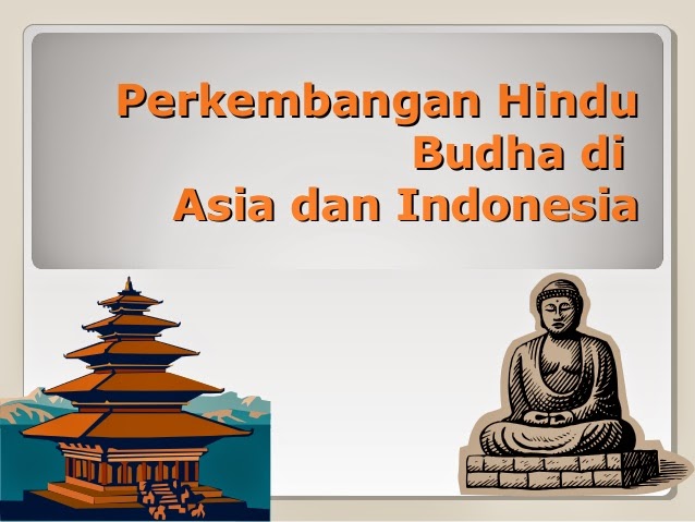 Perkembangan Agama Hindu-budha Di Indonesia