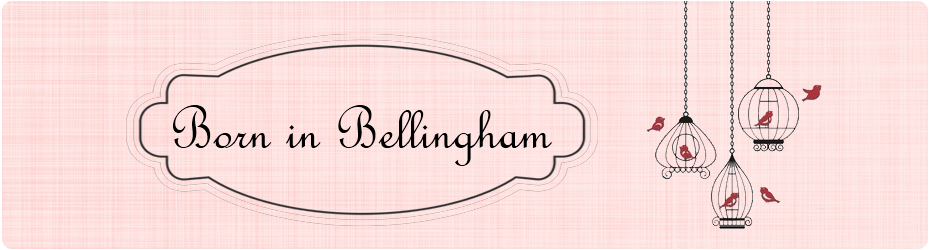 Born in Bellingham