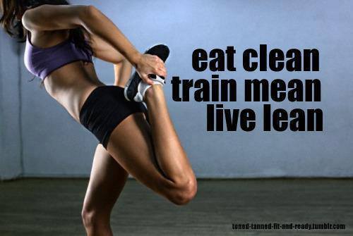 eat clean, train mean, live lean
