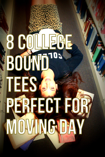 8 College Bound Tees Perfect for Moving Day