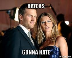 22 Meme Internet Haters Gonna Hate Brady Patriots Wife