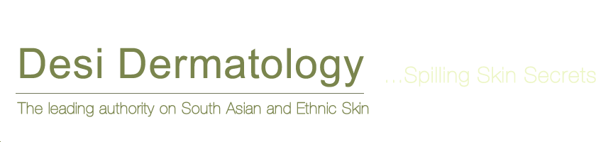 Desi Dermatology…. Spilling Skin’s Secrets