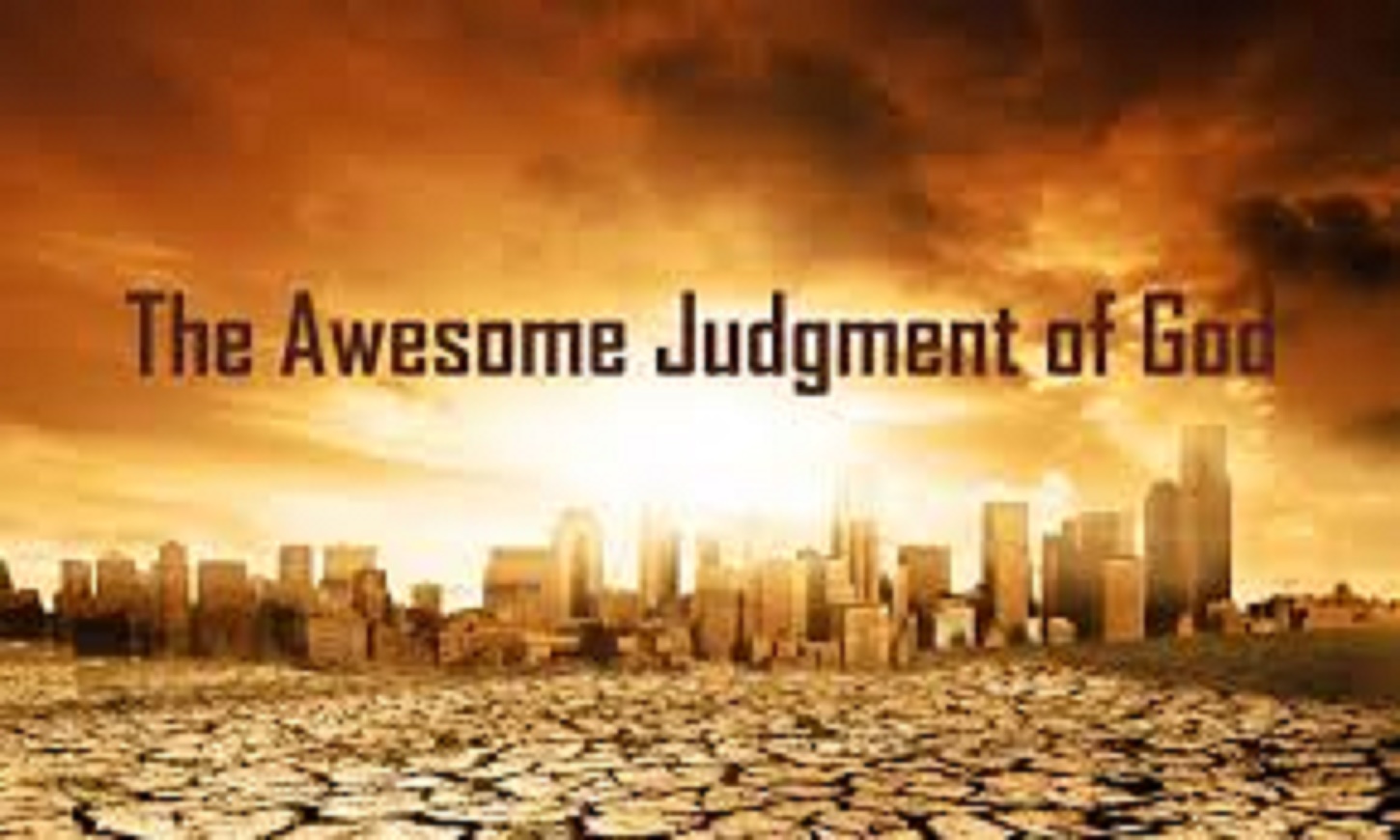 THE AWESOME JUDGMENT OF GOD