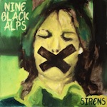 Nine Black Alps 'Sirens'