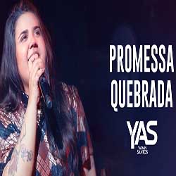 Baixar Musica Promessa Quebrada (Ao Vivo) - Yasmin Santos Mp3 Baixar Musica Promessa Quebrada (Ao Vivo) - Yasmin Santos Mp3