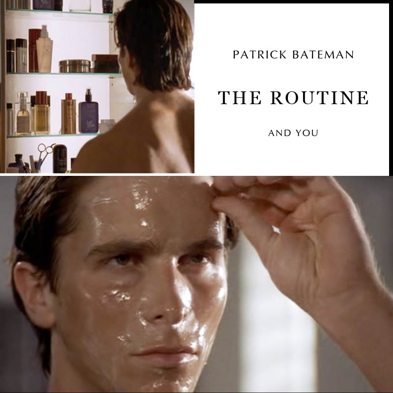 An American (Psycho) Routine Mr Essentialist