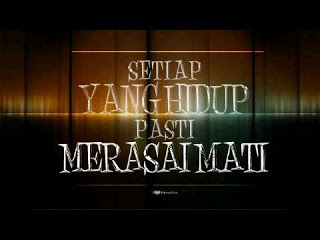 Perindu Hidayah Ilahi Setiap Yang Bernyawa Pasti Akan Merasai Mati