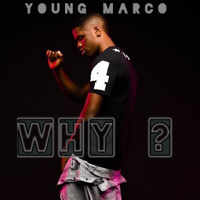 YOUNG MARCO (@IAm_YoungMarco) - "WHY?" (New Single)  via @TwoRsEnt