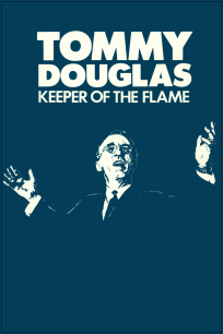 Tommy Douglas: Keeper Of The Flame [1986]