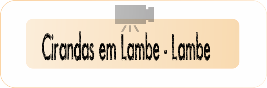 Cirandas em Lambe-Lambe