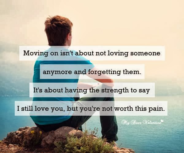 Moving on isn't about not loving someone anymore and them