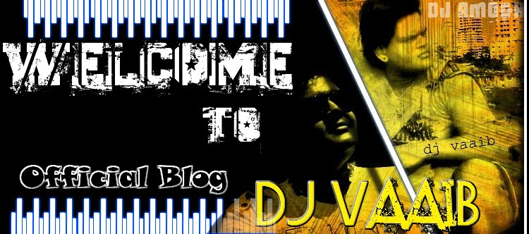 DJ VaaiB's Blog