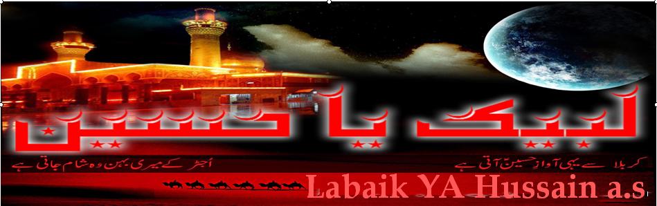 LABAIK YA HUSSAIN (A.S)