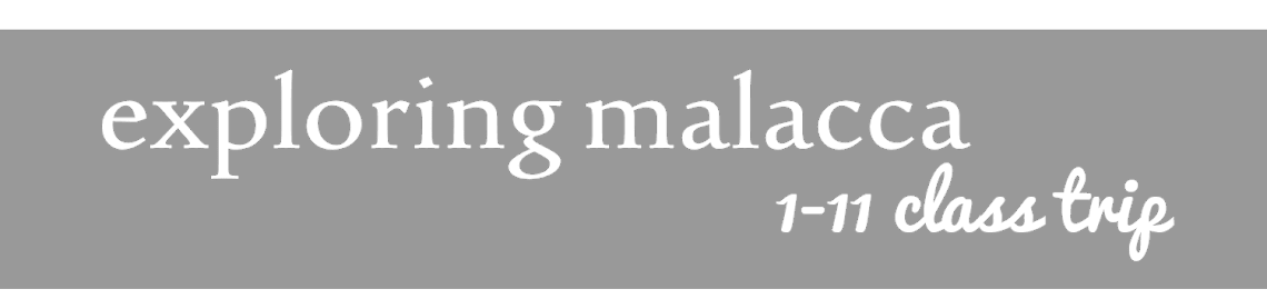 Exploring Malacca