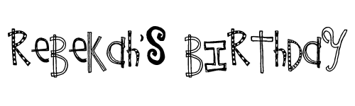 Rebekah's Birthday Rebekah's Birthday