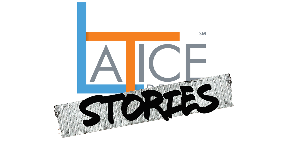 Latice Stories