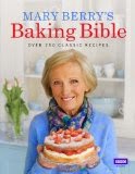 Mary Berry's Baking Bible - Over 250 Classic Recipes
