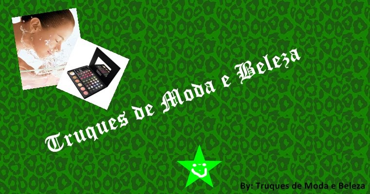 Truques de Moda e Beleza