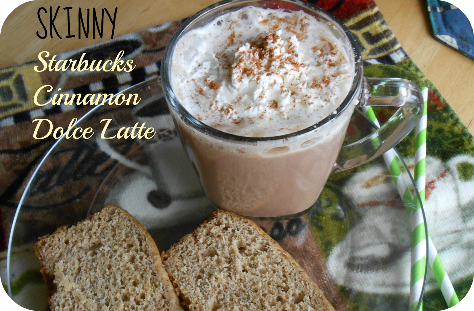 The Better Baker Starbucks Skinny Cinnamon Dolce Latte