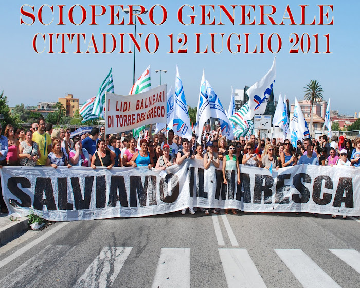 12 LUGLIO 2011-SCIOPERO GENERALE CITTADINO - SALVIAMO IL MARESCA