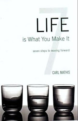 Life is what you make it - seven steps to moving forward (RECOMENDED BOOK)