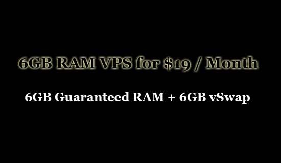 6GB RAM VPS for 19 USD Per Month 6GB RAM VPS for 19 USD Per Month