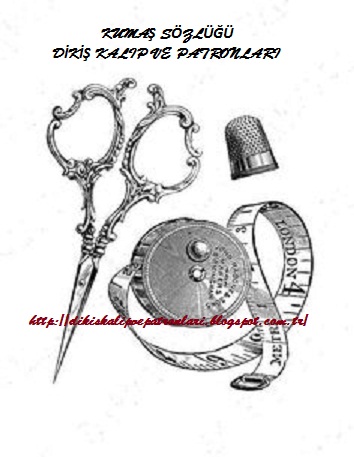 dikis kaliplari ve patronlari kumas sozlugu