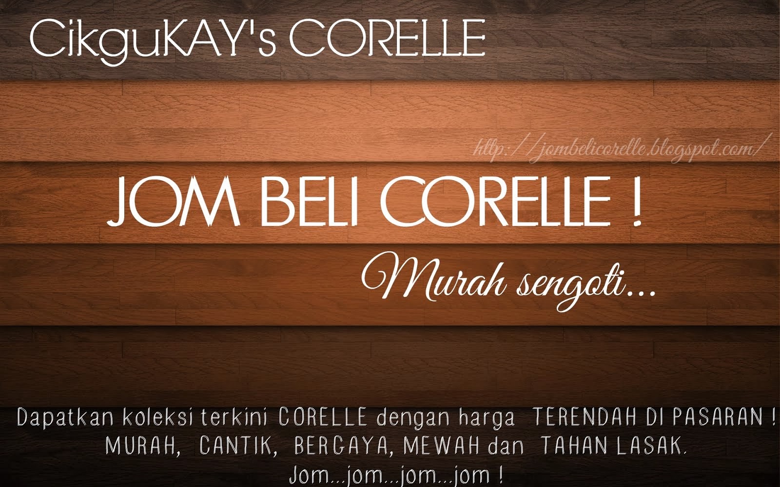 <center>Jom Beli CORELLE... murah sengoti !!</center>