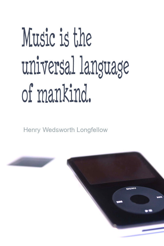 visual quote - image quotation for COMMUNICATION - Music is the universal language of mankind. - Henry Wadsworth Longfellow