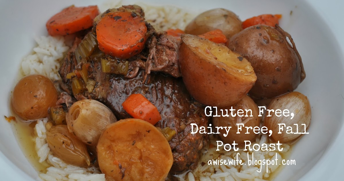 Life of a Wise Wife Gluten Free Pot Roast!