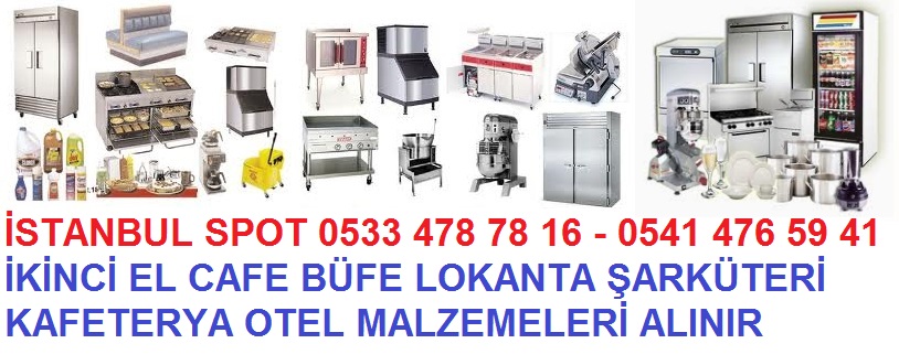 ikinci el cafe kasap market bufe lokanta malzemeleri alan yerler istanbulda ikinci el lokanta malzemeleri alinir satilir
