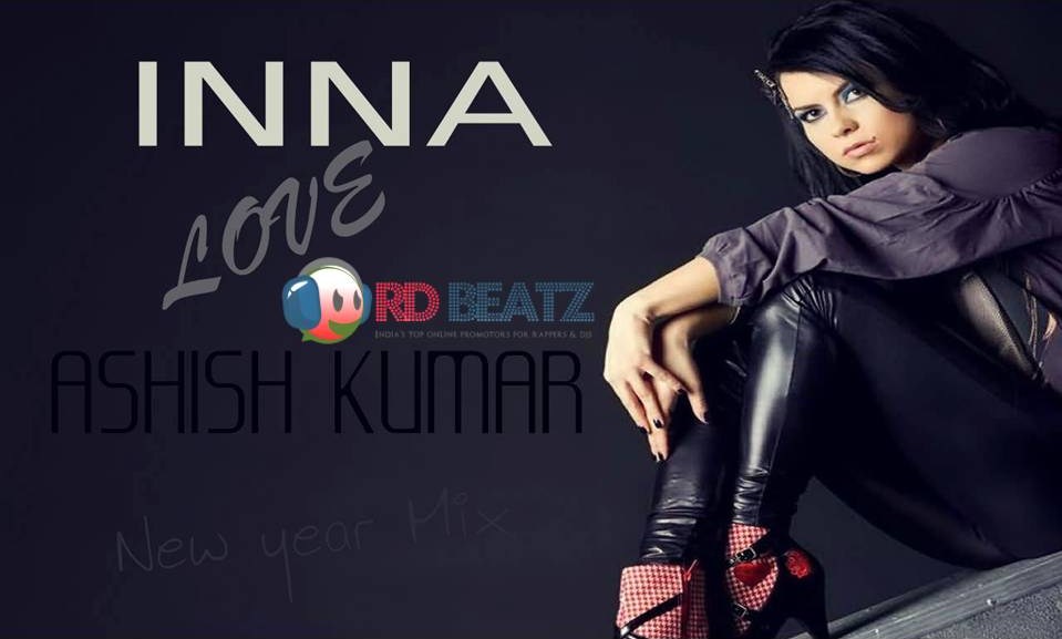 Inna - love (ashish kumar) remix (tg) .