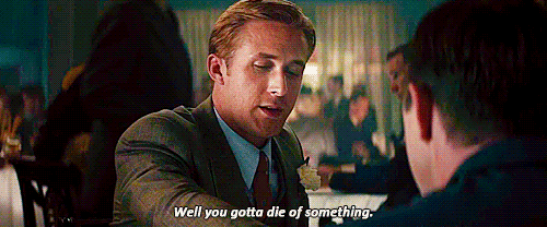 you+gotta+die+of+something.gif