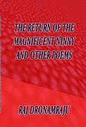 THE RETURN OF THE MAGNIFICENT NINNY AND OTHER POEMS by Raj Dronamraju