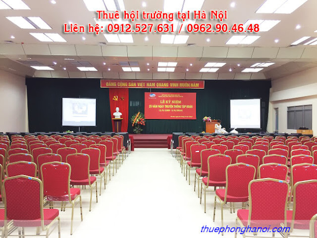 CHO THUÊ HỘI TRƯỜNG HÀ NỘI - 0912.527.631 / 0962.90.46.48