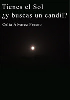 Tienes el Sol ¿y buscas un candíl?