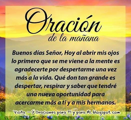 Oracion+De+Los+Buenos+Dias ... MÍ: ORACION DE LA MAÑANA... Buenos días, Señor