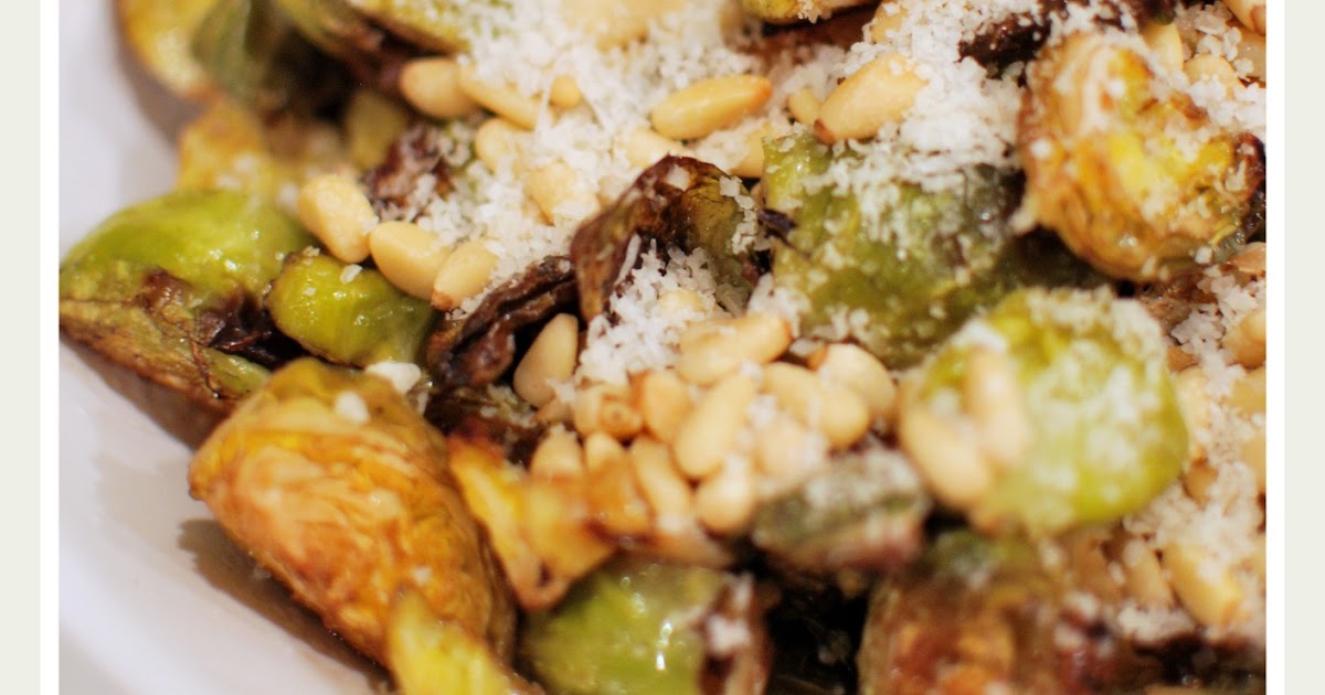 lizzy write roasted brussels sprouts with balsamic, pine nuts + parmesan