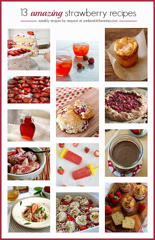 Enjoy 13 delicious recipes for using fresh and juicy sumertime strawberries