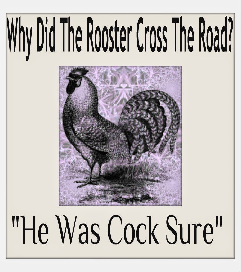 cock sure?