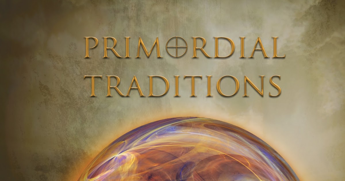 Primordial Traditions by Gwendolyn Taunton Primordial Traditions by Gwendolyn Taunton